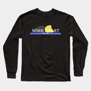 work smart Long Sleeve T-Shirt